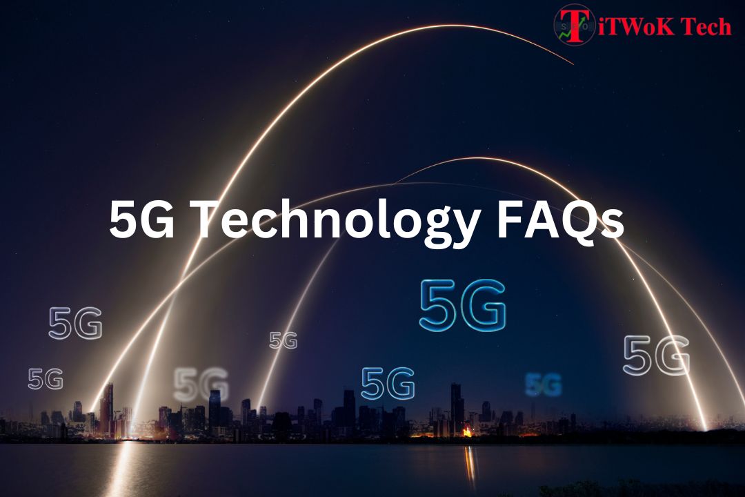 5G Technology FAQs